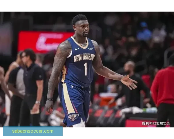 三年一亿合同在望锡安渴望留队鹈鹕今夏提前续约前景升温或将关注 三年一亿合同在望锡安渴望留队鹈鹕今夏提前续约前景升温或将关注