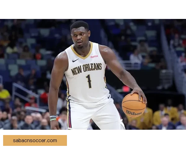 三年一亿合同在望锡安渴望留队鹈鹕今夏提前续约前景升温或将关注