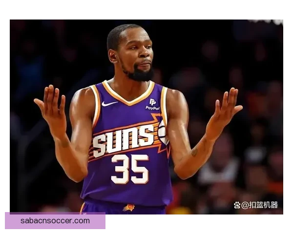 杜兰特盛赞球队近况称打出赛季最佳阶段并强调仍具更大提升空间与争冠潜力